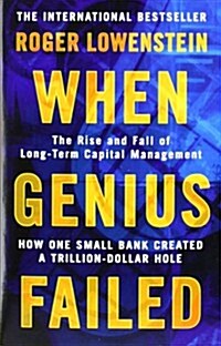 When Genius Failed : The Rise and Fall of Long Term Capital Management (Paperback)