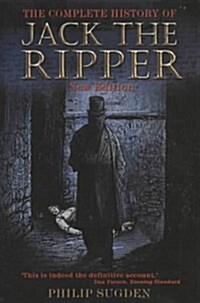 The Complete History of Jack the Ripper (Paperback, New ed)