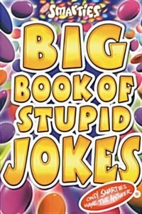 [중고] Smarties Big Book of Stupid Jokes (Paperback)