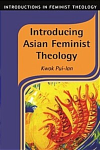 Introducing Asian Feminist Theology (Paperback)