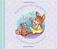 Moments to Treasure : Baby Album and Record Book (Record book)