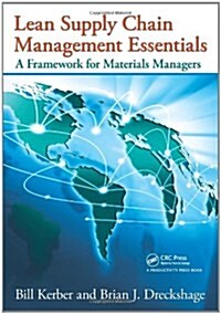 Lean Supply Chain Management Essentials: A Framework for Materials Managers (Paperback)