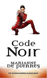 Code Noir : Parrish Plessis Book Two (Paperback)