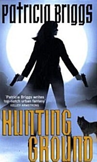 Hunting Ground : Alpha and Omega: Book 2 (Paperback)