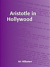 Aristotle in Hollywood : Visual Stories That Work (Paperback)