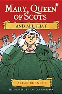 Mary Queen of Scots and All That (Paperback)
