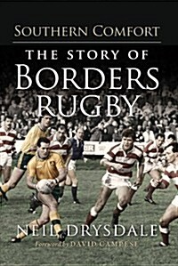Southern Comfort: The History of Borders Rugby (Hardcover)