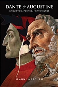 Dante and Augustine: Linguistics, Poetics, Hermeneutics (Hardcover)