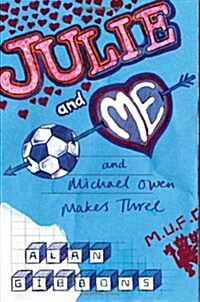 Julie and Me and Michael Owen makes Three (Paperback)