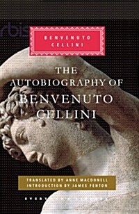 The Autobiography of Benvenuto Cellini (Hardcover)