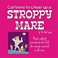 Cartoons to Cheer Up a Stroppy Mare (Hardcover)