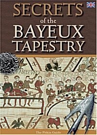 Secrets of the Bayeux Tapestry (Paperback)