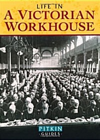 Life in a Victorian Workhouse (Paperback)