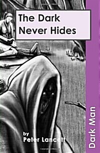 The Dark Never Hides (Paperback)