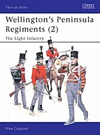 Wellingtons Peninsula Regiments (2) : The Light Infantry (Paperback)