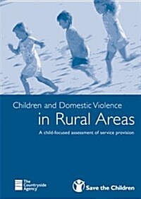 Children and Domestic Violence in Rural Areas : A Child-Focused Assessment of Service Provision (Paperback)