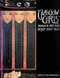 Glasgow Girls : Women in Art and Design 1880-1920 (Paperback, Main)