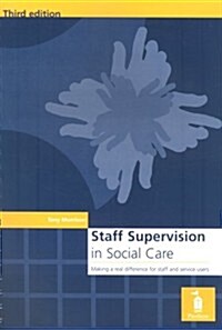 Staff Supervision in Social Care : Making a Real Difference for Staff and Service Users (Spiral Bound, 3 Revised edition)