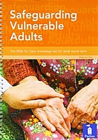 Safeguarding Vulnerable Adults : The Skills for Care Knowledge Set for Adult Social Care (Spiral Bound)