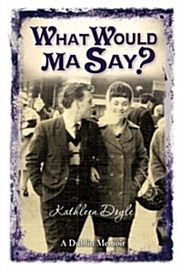 What Would Ma Say (Paperback)