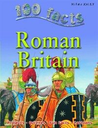 100 Facts - Roman Britain (Paperback, UK ed.)