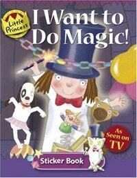 I Want to do Magic Little Princess Sticker Book (Paperback)