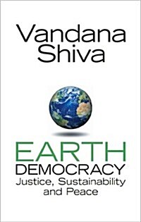 Earth Democracy : Justice, Sustainability and Peace (Paperback)