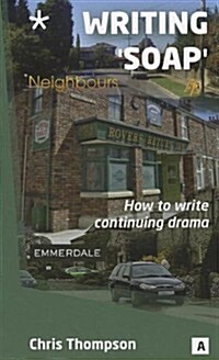 Writing Soap : How to Write Continuing Drama (Paperback, New ed)