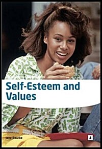 Self Esteem and Values : Enhancing Self Esteem in Individuals (Paperback)