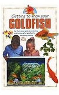 Getting To Know Your Goldfish (Paperback)