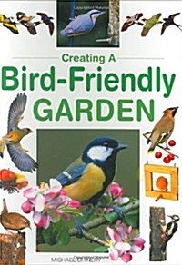 Creating a Bird-Friendly Garden (Paperback)