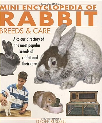 Mini Encyclopedia of Rabbit Breeds and Care (Paperback)