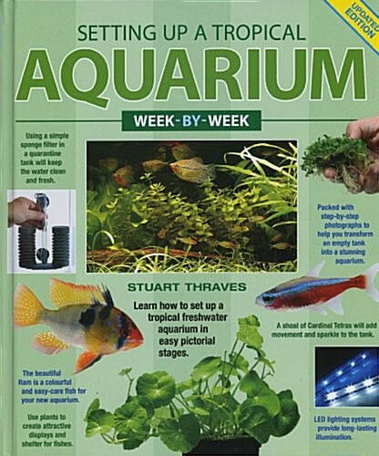 Setting Up a Tropical Aquarium Week-by-Week (Hardcover)