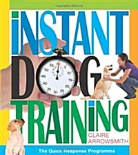 Instant Dog Training (Hardcover)