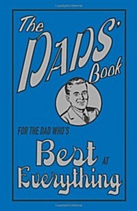 [중고] The Dads‘ Book : For the Dad Who‘s Best at Everything (Hardcover)