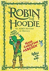 Robin the Hoodie : An ASBO History of Britain (Hardcover)
