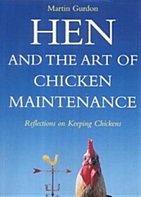 Hen and the Art of Chicken Maintenance (Paperback)