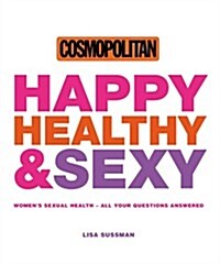 Happy, Healthy and Sexy : Womens Sexual Health - All Your Questions Answered (Paperback)