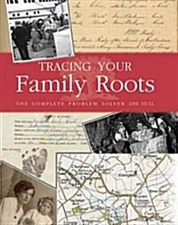 Tracing Your Family Roots : The Complete Problem Solver (Paperback)