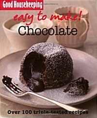 Good Housekeeping Easy to Make! Chocolate : Over 100 Triple-Tested Recipes (Paperback)