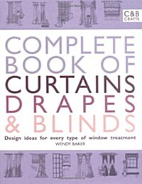 Complete Book of Curtains, Drapes and Blinds : Design ideas for every type of window treatment (Hardcover)