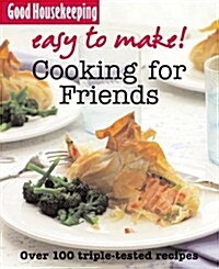 Cooking for Friends : Over 100 Triple-Tested Recipes (Paperback)