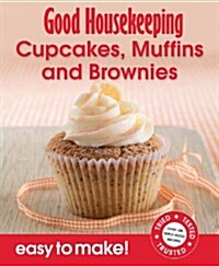 Good Housekeeping Easy to Make! Cupcakes, Muffins & Brownies (Paperback)