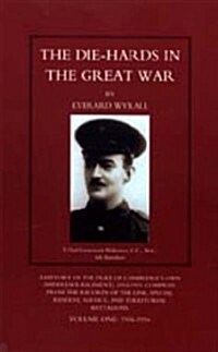 Die-hards in the Great War (Paperback, New ed)