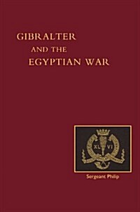 Reminiscences of Gibraltar, Egypt and the Egyptian War, 1882 (from the Ranks) (Paperback)