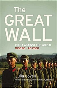 The Great Wall : China Against the World 1000 BC - AD 2000 (Paperback, Main)