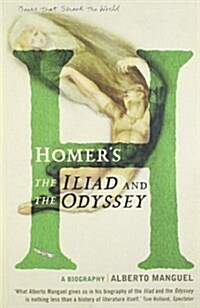Homers The Iliad and The Odyssey : A Biography (A Book that Shook the World) (Paperback, Main - Print on Demand)
