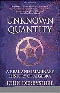 Unknown Quantity : A Real and Imaginary History of Algebra (Paperback)