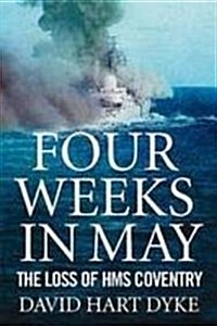 [중고] Four Weeks in May : A Captains Story of War at Sea (Hardcover)