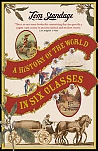 A History of the World in 6 Glasses (Paperback)